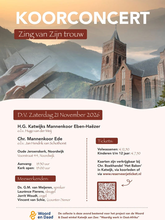 21 november 2026: Concert “Zing van Zijn trouw” met Katwijks Mannenkoor Eben-Haëzer en Christelijk Mannenkoor Ede